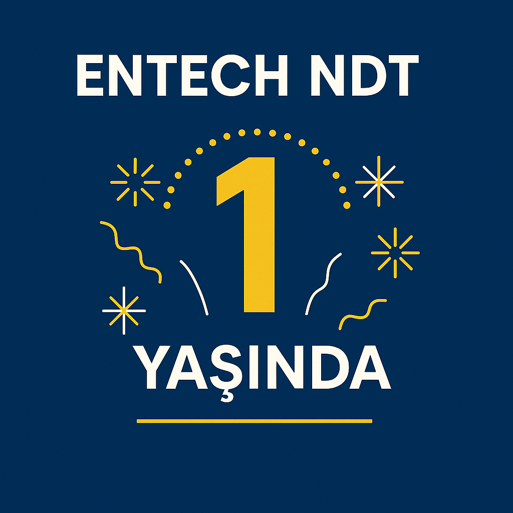 Entech NDT 1 Yaşında!